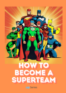 Release the superpowers within your team.