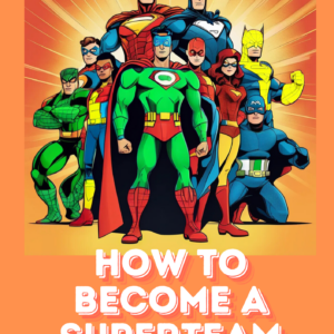 Release the superpowers within your team.